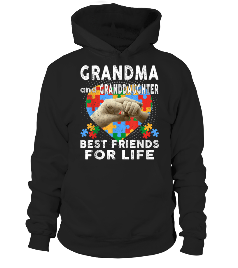 GRANDMA AND GRANDDAUGHTER BEST FRIENDS FOR LIFE AUTISM SHIRT - Hoodie