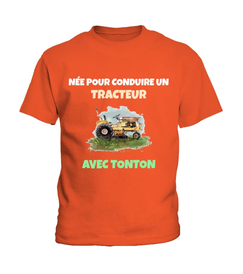 T shirt N e pour conduire un Tracteur TONTON Teezily