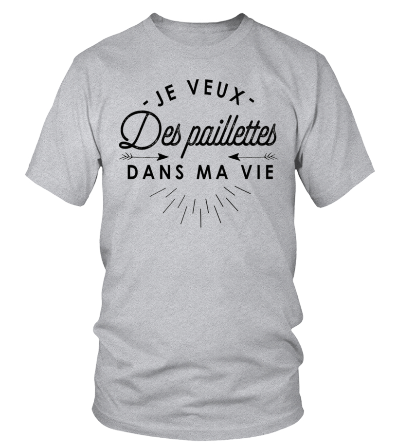 Je veux des paillettes dans ma vie Edition Limit e Waw Tee