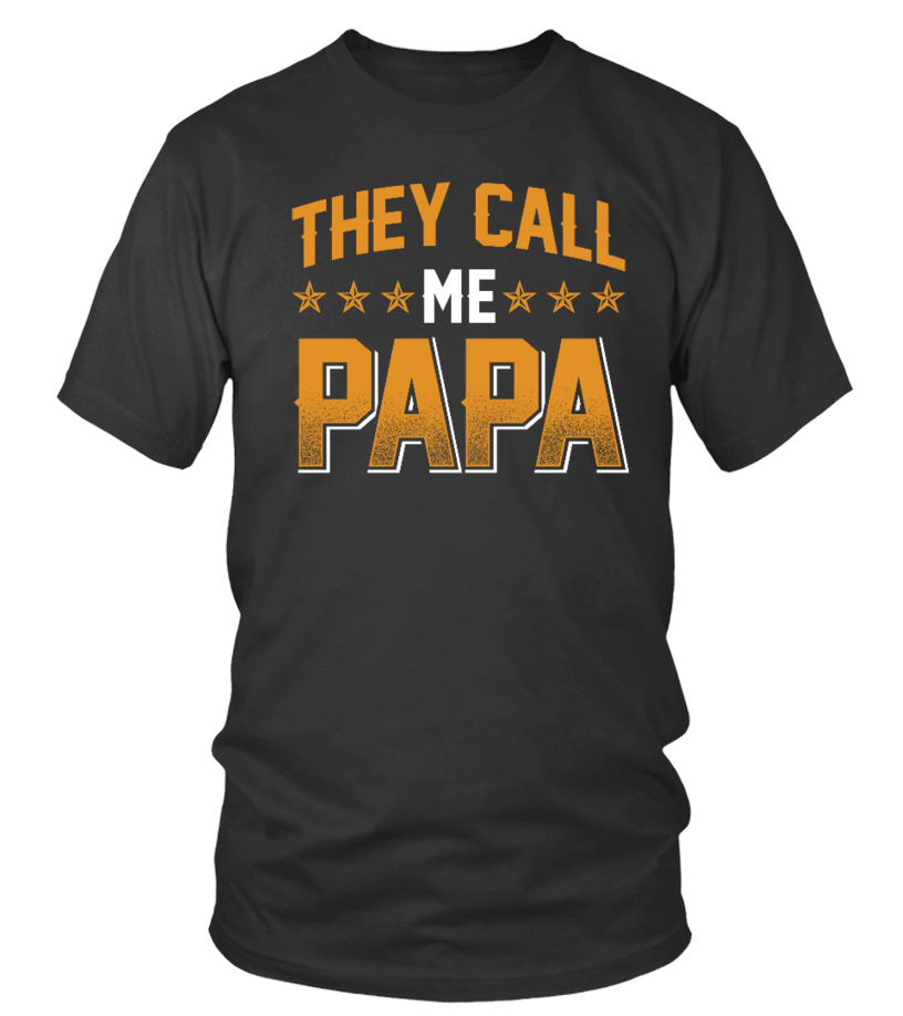 they call me papa shirt