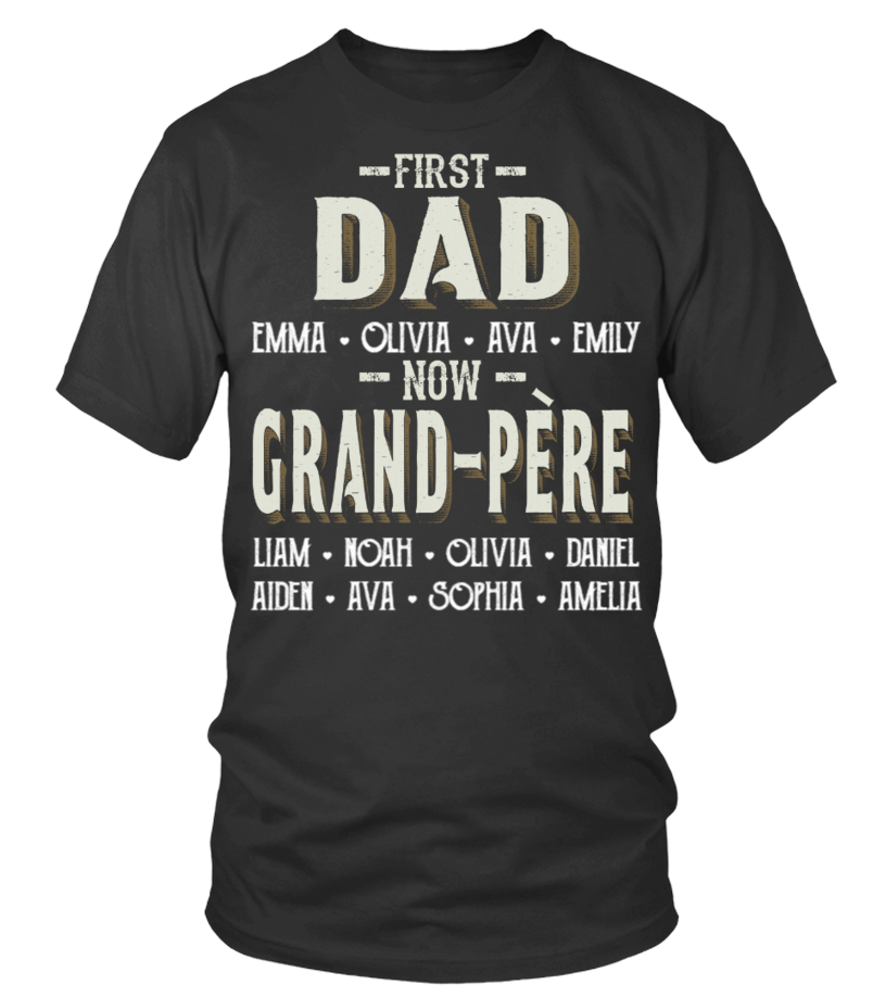 First Dad Now Grand P re Personalized Names T shirt Teezily