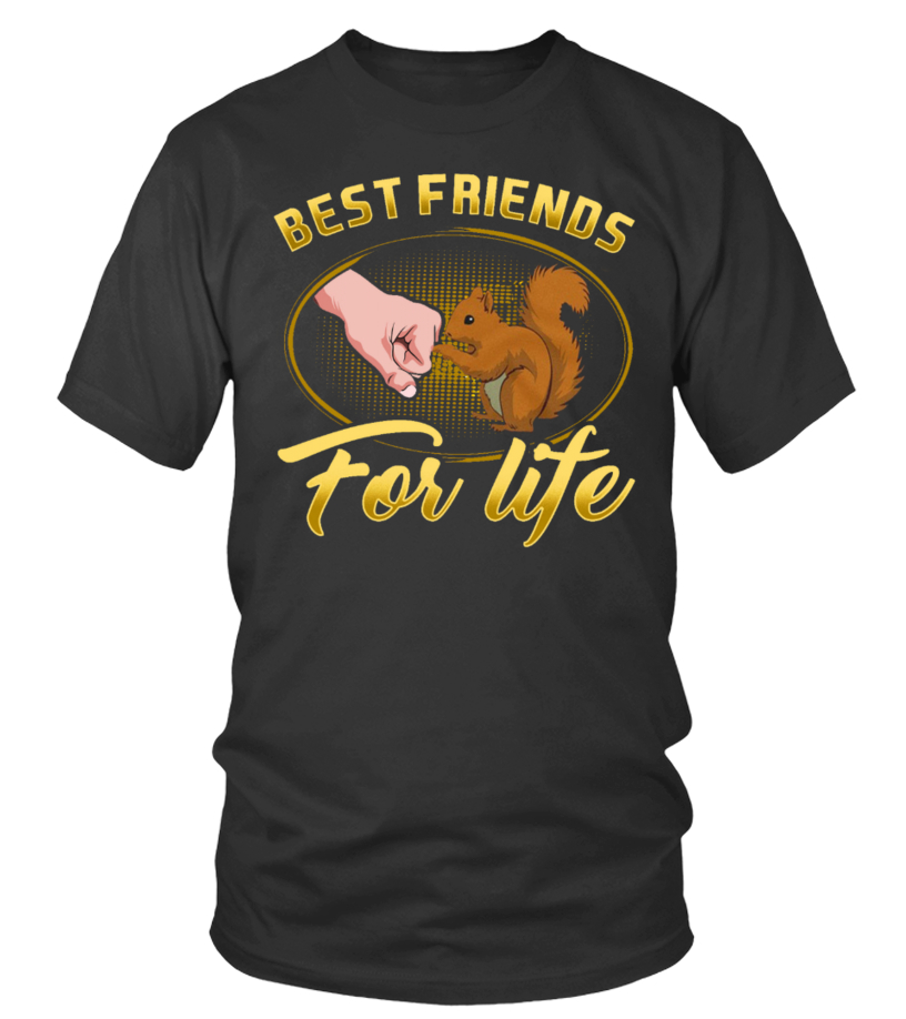 Squirrel Best Friend For Life T-Shirt Squirrel Best Friend For Life T-Shirt