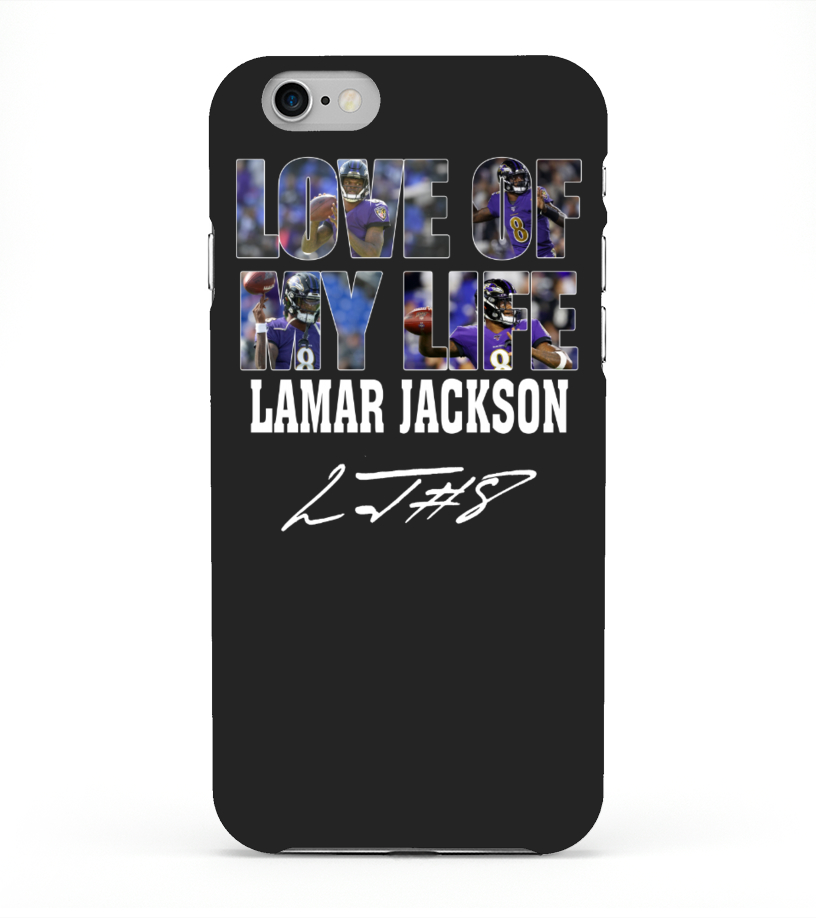 LOVE OF MY LIFE LAMAR JACKSON iPhone 6 Plus Case Teezily