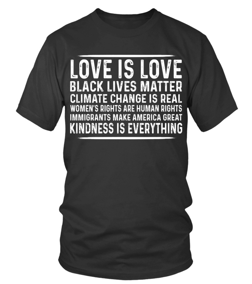 Kindness Is Everything, Love Is Love Anti-Trump T-Shirt