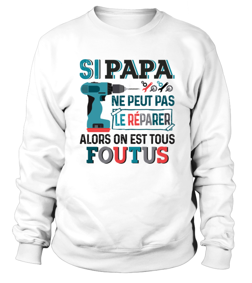 SI PAPA NE PEUT PAS LE REPARER ALORS ON EST TOUS FOUTUS