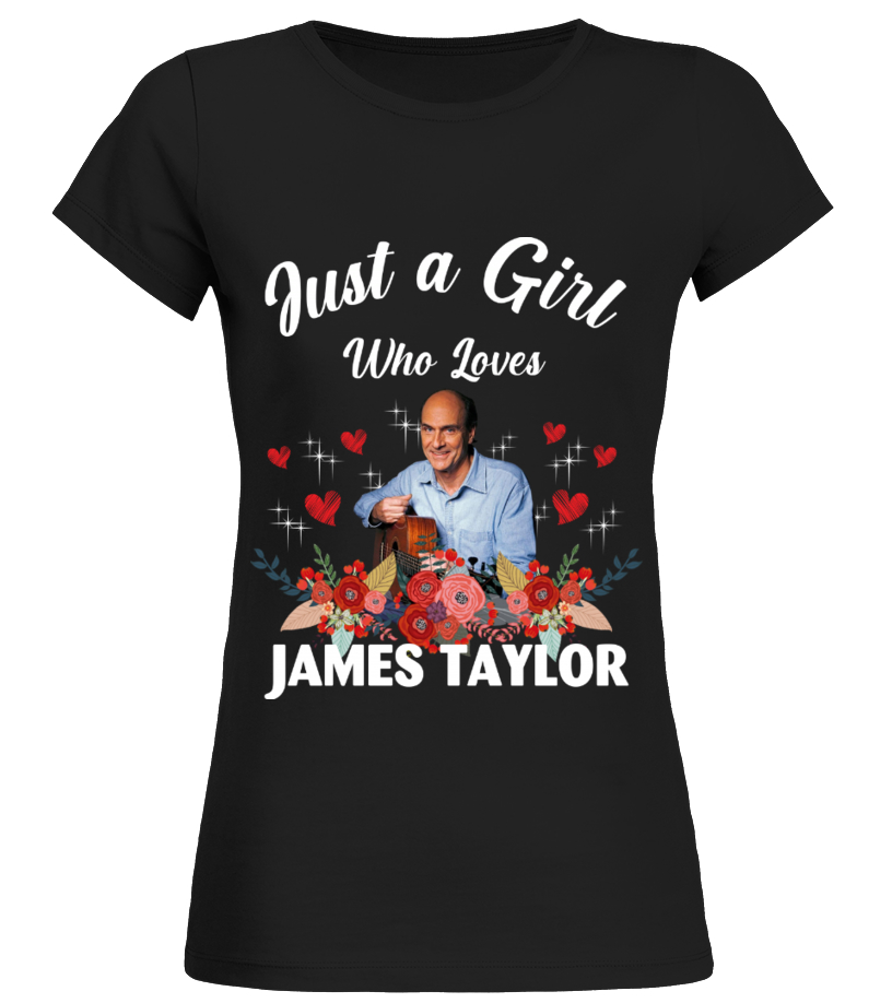 GIRL WHO LOVES JAMES TAYLOR T shirt Teezily