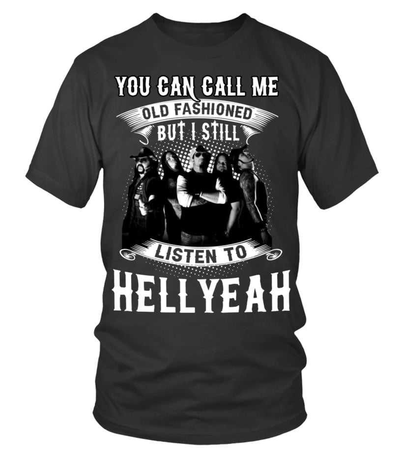 I STILL LISTEN TO HELLYEAH T shirt Teezily