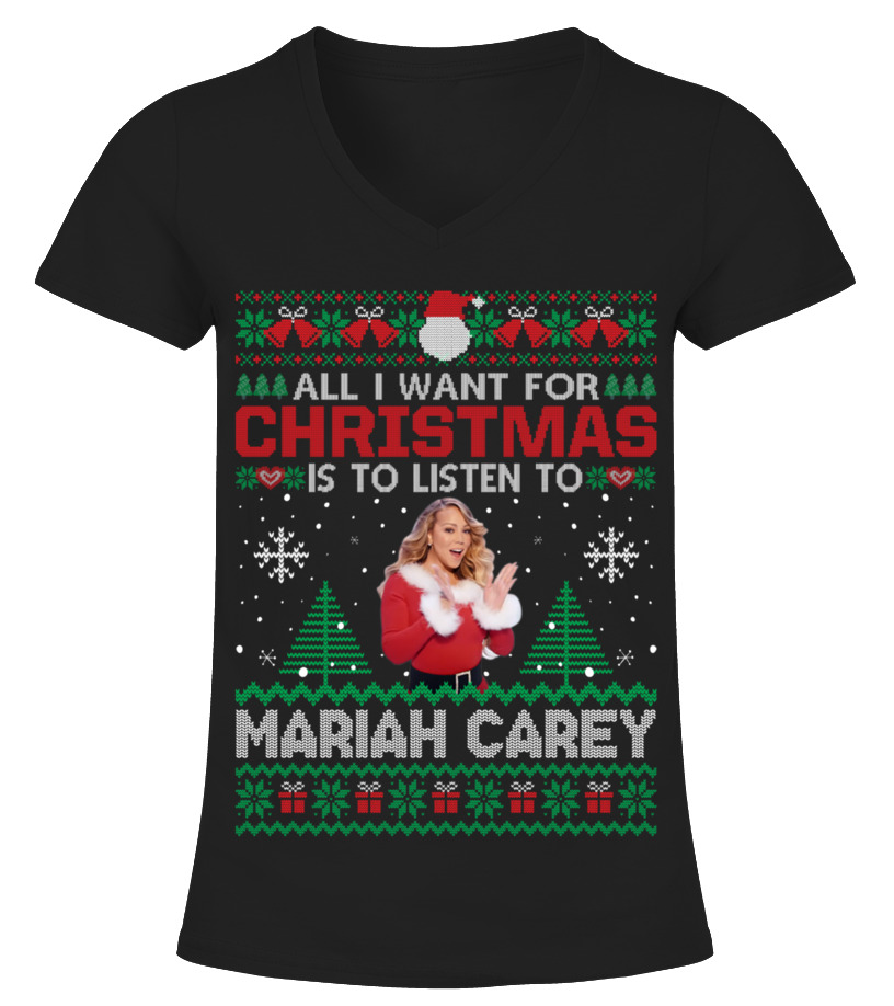 ALL I WANT FOR CHRISTMAS IS TO LISTEN TO MARIAH CAREY - T-shirt