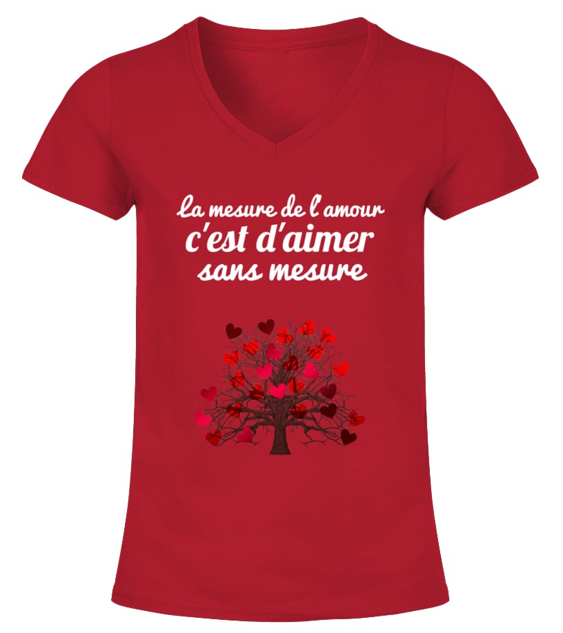 T shirt La mesure de l amour c est d aimer sans mesure Teezily