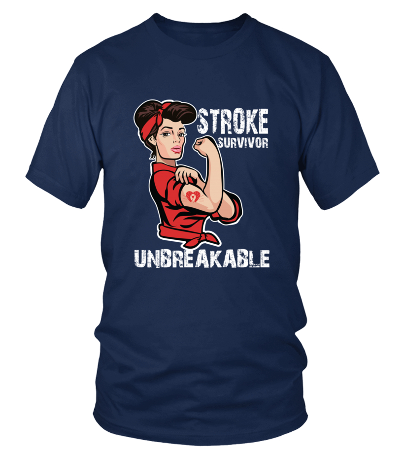 Stroke Survivor Unbreakable T-Shirt Stroke Awareness Gift Stroke Survivor Unbreakable T-Shirt Stroke Awareness Gift