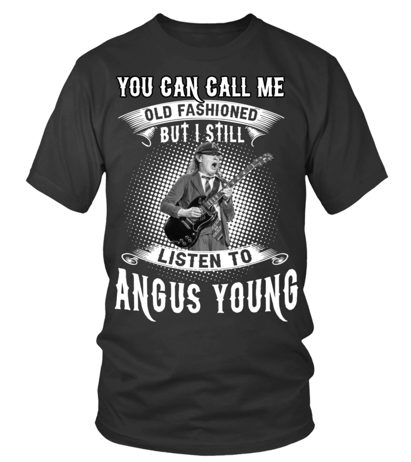 Camiseta I STILL LISTEN TO ANGUS YOUNG Teezily