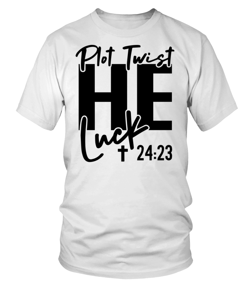 Plot Twist He Lives Christian Graphic t shirts Plot Twist He Lives Christian Graphic t shirts