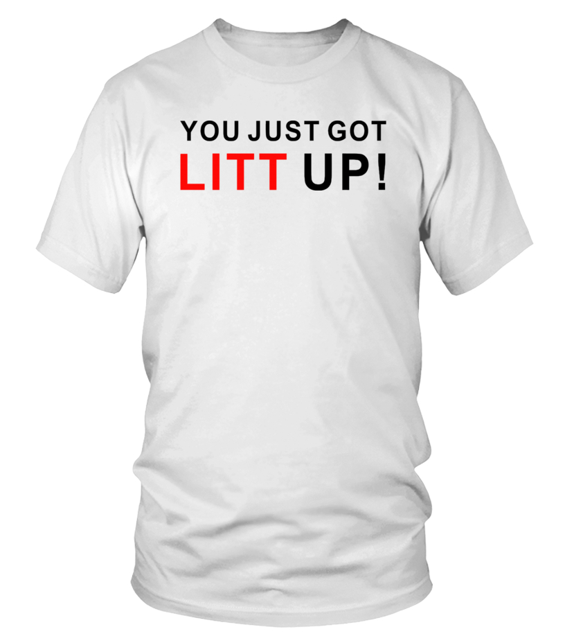 You just got litt up (suits) t-shirt