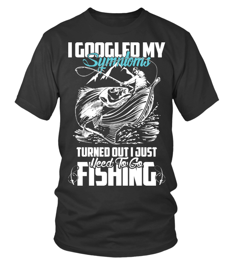 i googled my symptoms fishing T-Shirts - T-shirt