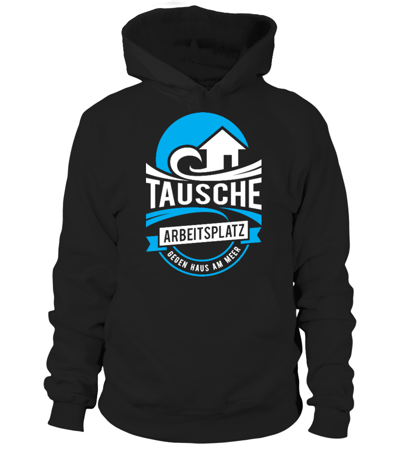 Tausche Arbeitsplatz Gegen Meer Hoodie Teezily