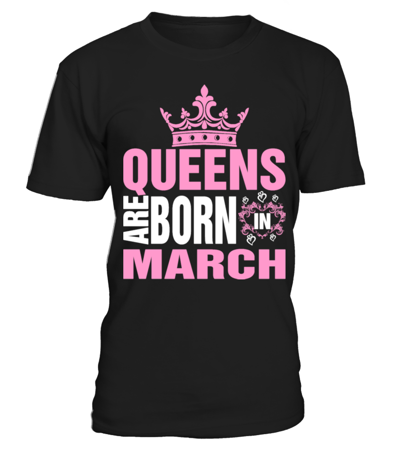 queens are born in march t shirt