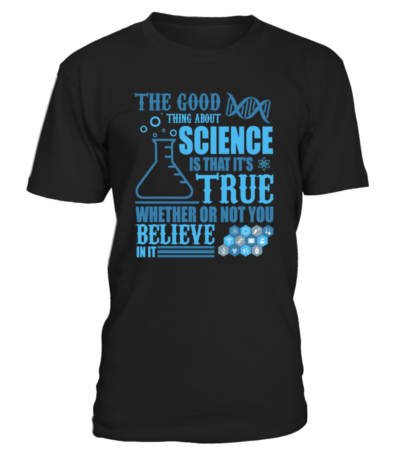 The Good Thing About Science T Shirt Teezily