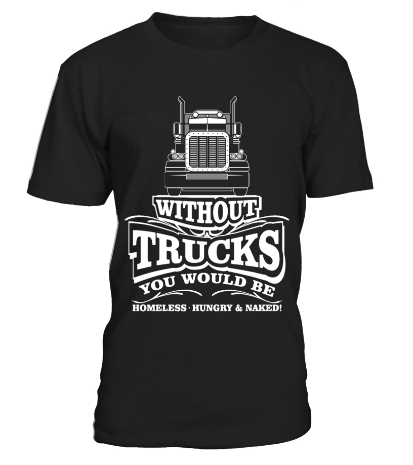 Truck driver gifts - I Still Play With Trucks, truck driver T-Shirt