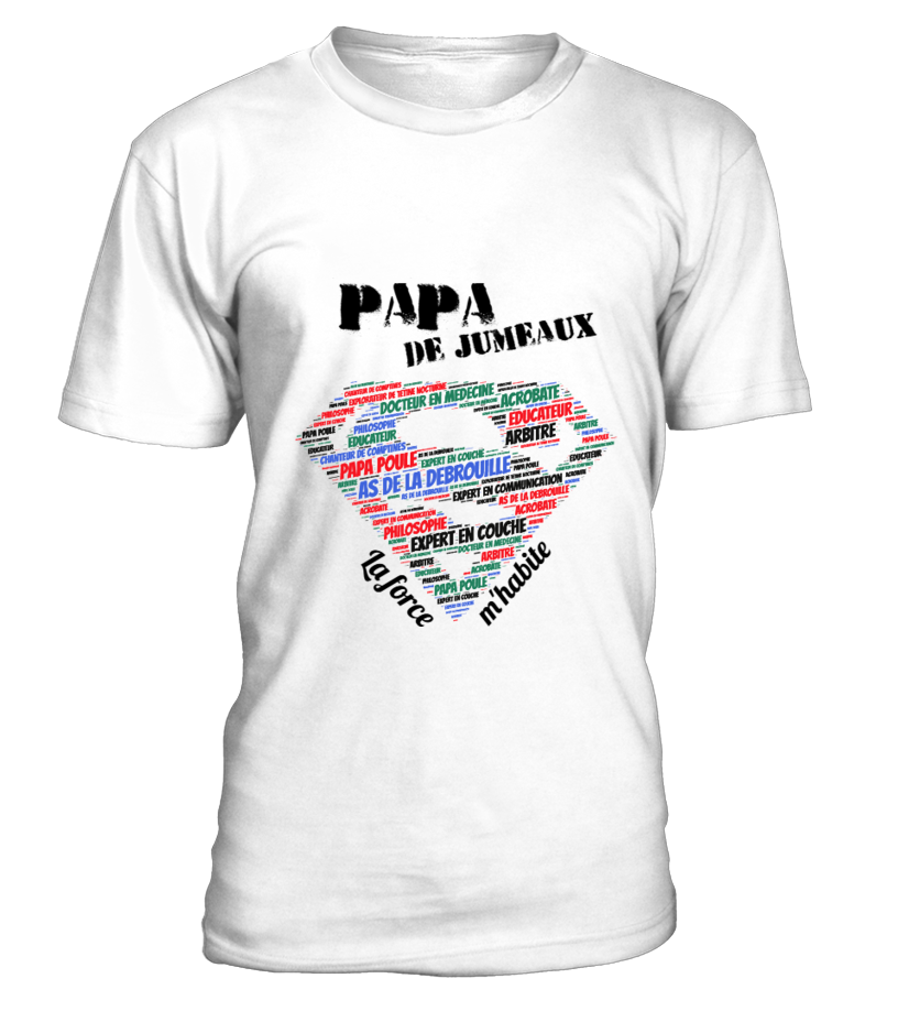 T shirt Papa de JUMEAUX la force m habite Teezily