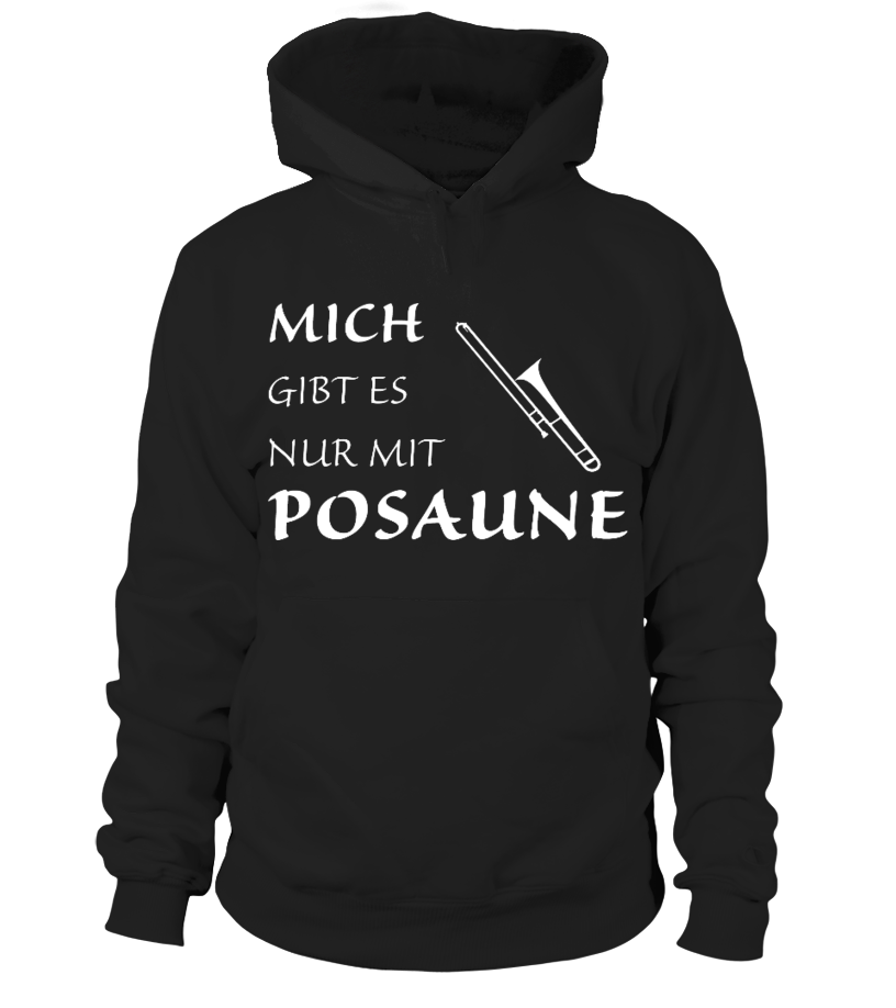 Mich Gibt Es Nur Mit Posaune T Shirts Damen Herren Schwarz Weiss Farbig Cool Lustig Funny Gunstig Kaufen Gute Qualitat Online Bestellen