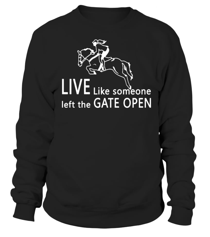 Live Like Someone Left The Gate Open T Shirt Teezily