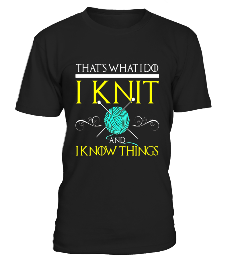 FUNNY KNIT AND I KNOW THINGS T-SHIRT Geek Knitting Gift