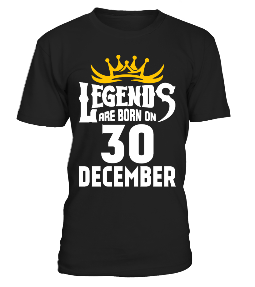 Legends 30 December T Shirt Teezily